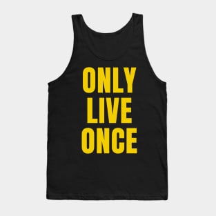 only live once Tank Top
